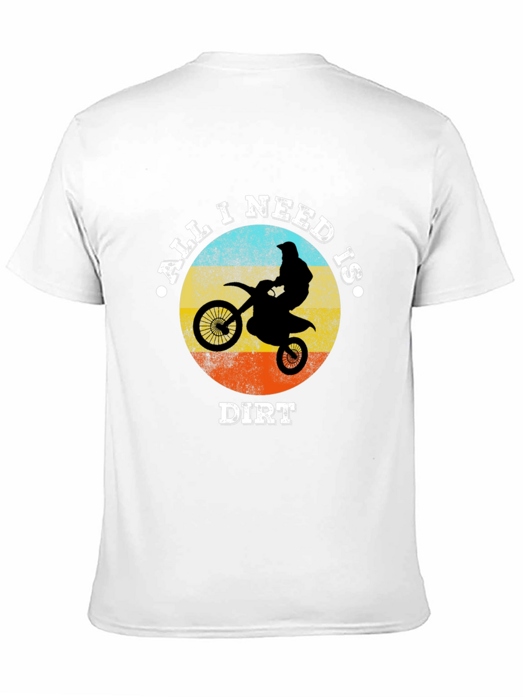 All I Need Is Dirt Motocross T-Shirt