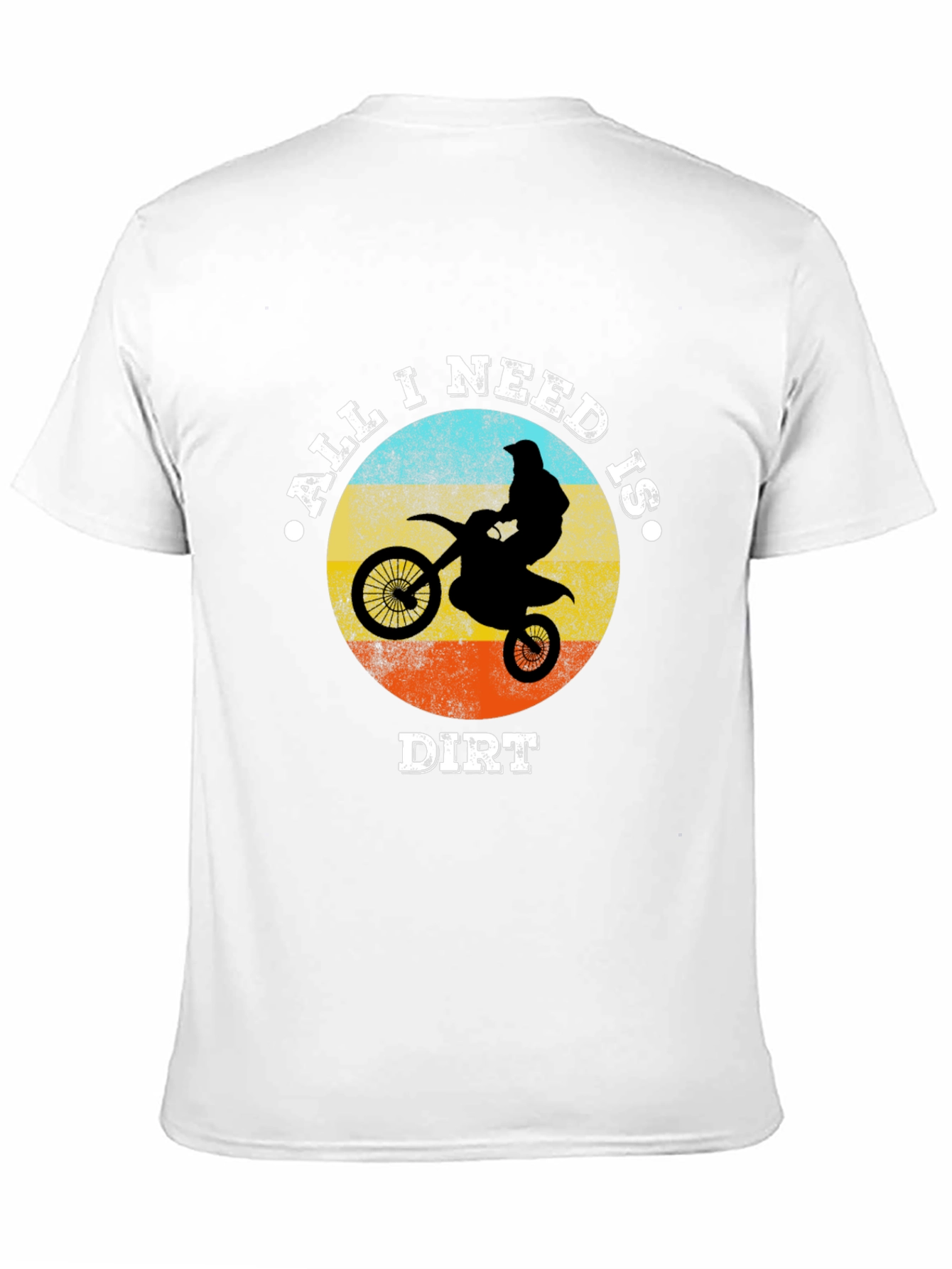 All I Need Is Dirt Motocross T-Shirt