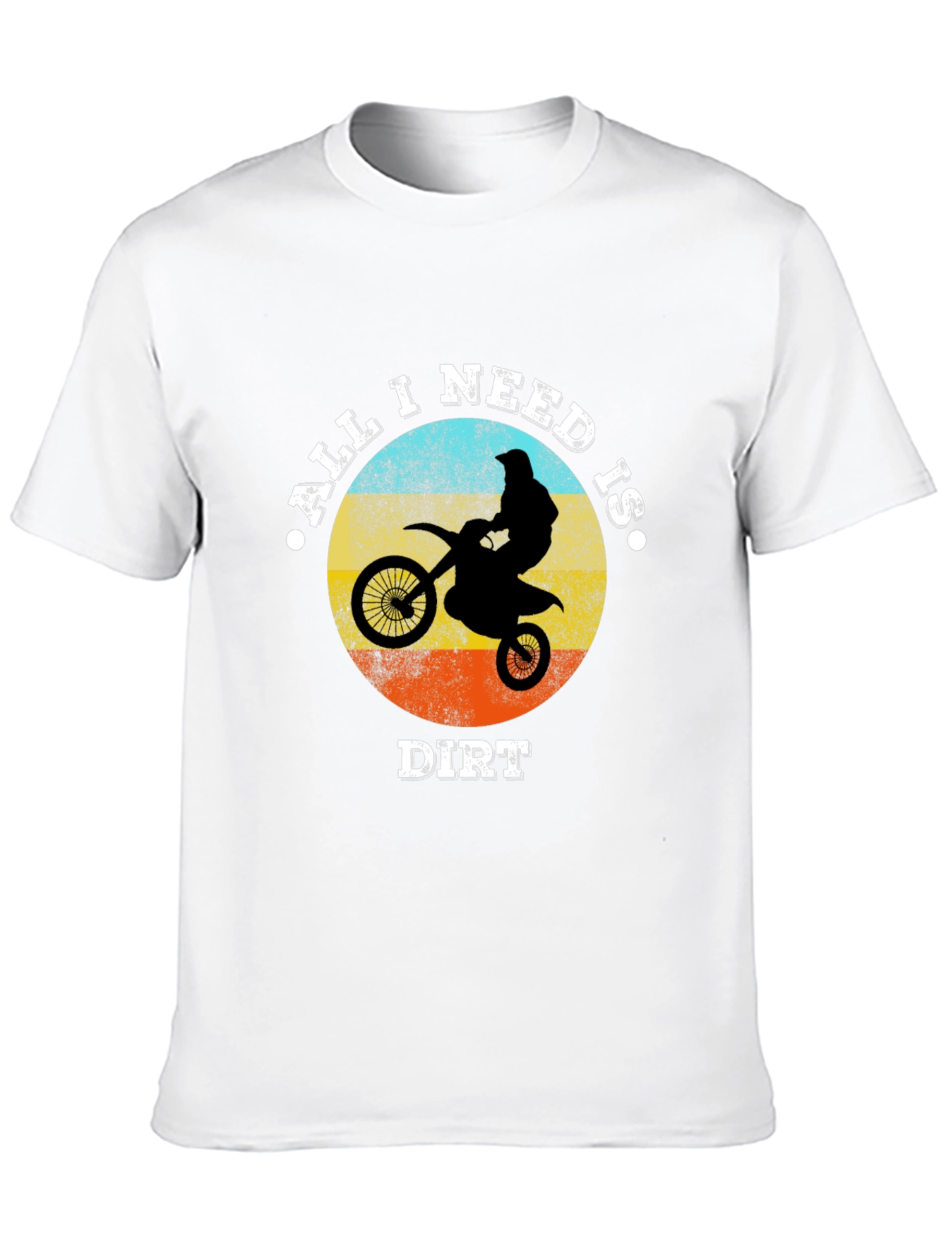 All I Need Is Dirt Motocross T-Shirt