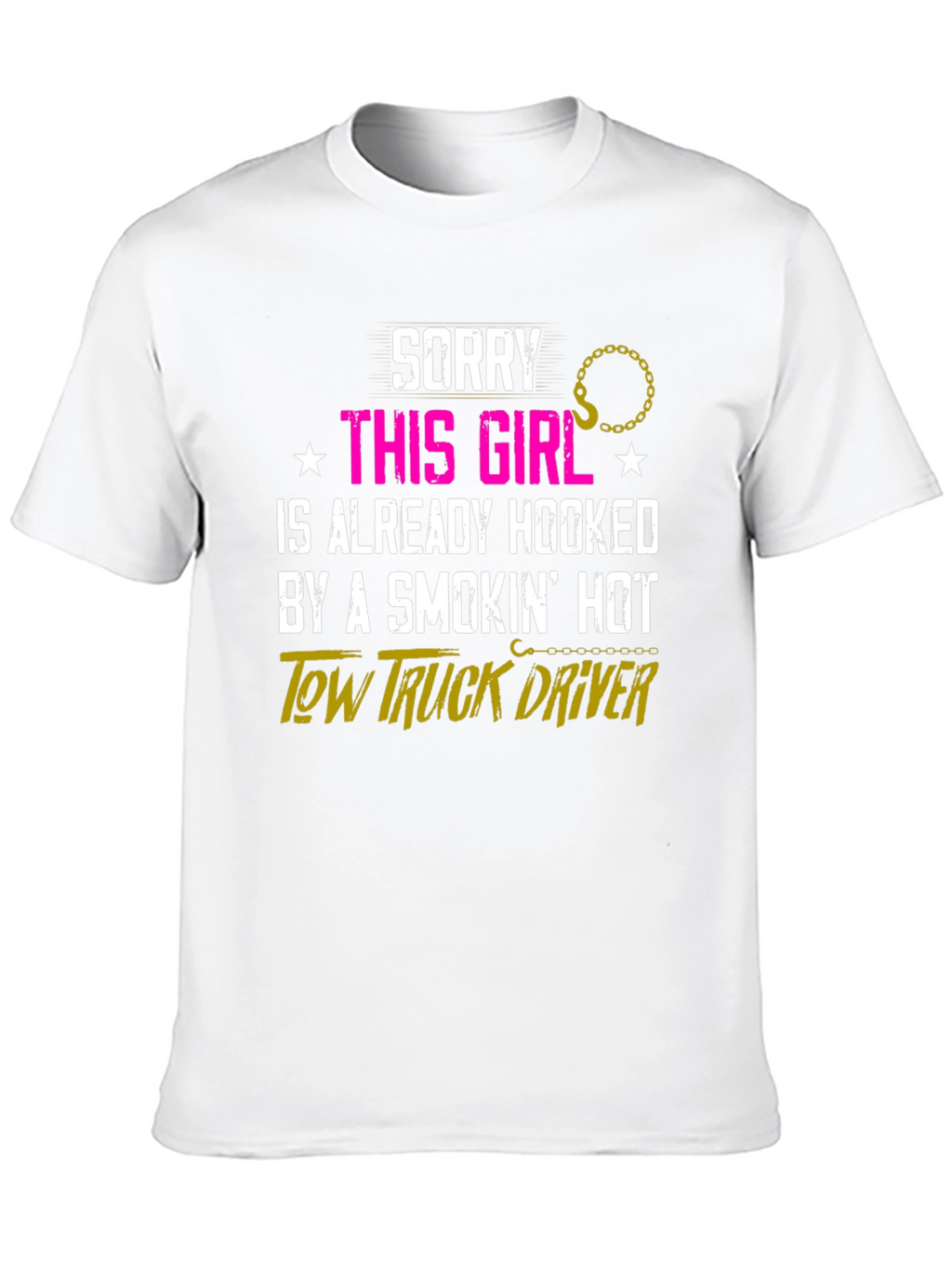 Hooked on a Smokin Hot Tow Truck Driver T-Shirt