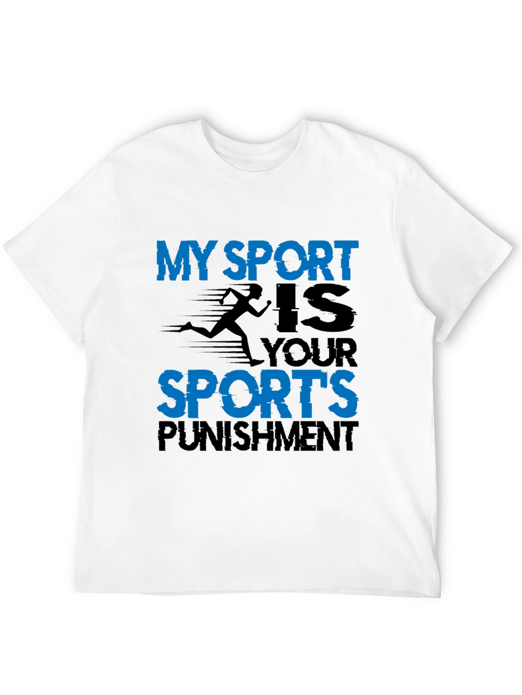 My Sport is Your Sports Punishment T-Shirt