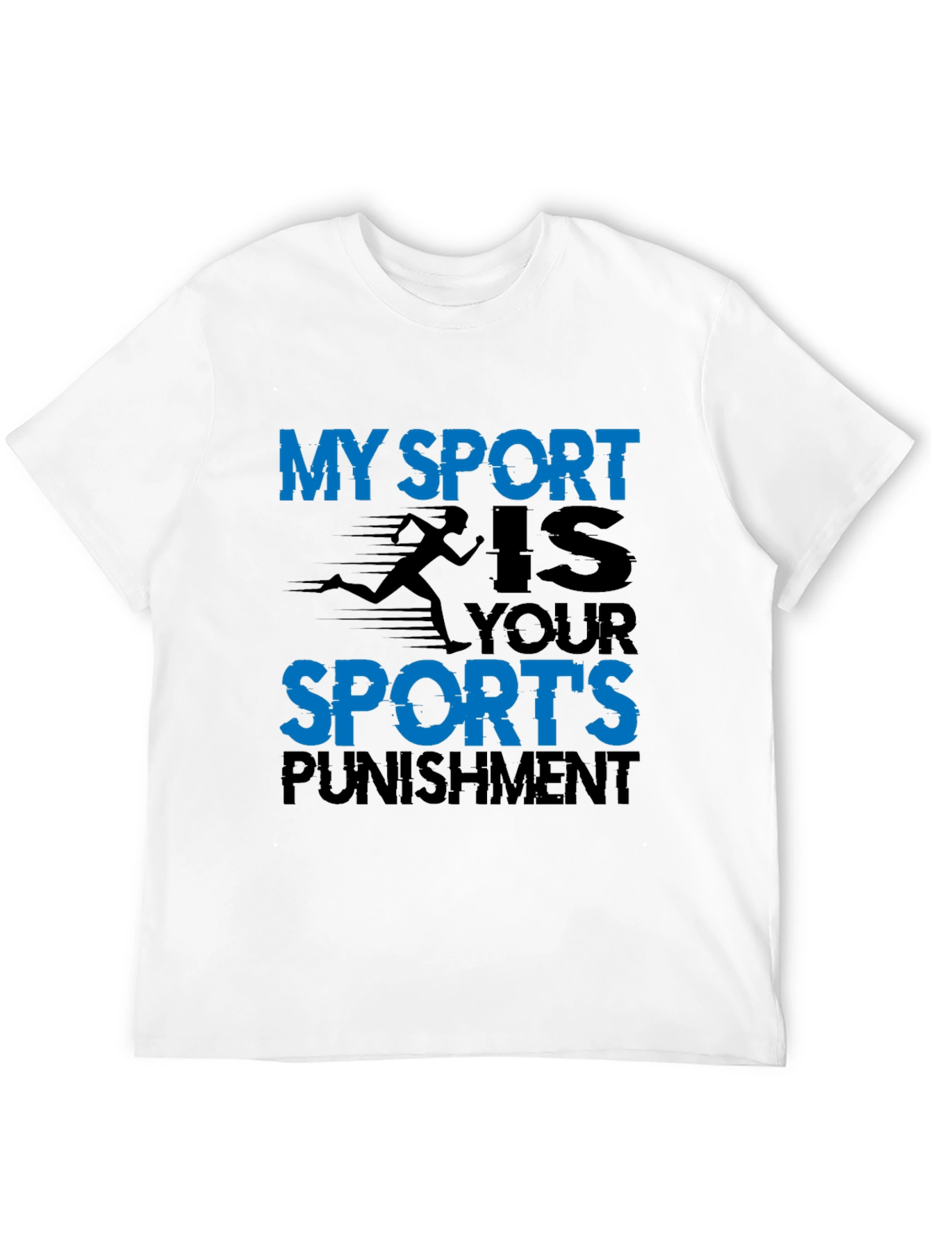 My Sport is Your Sports Punishment T-Shirt