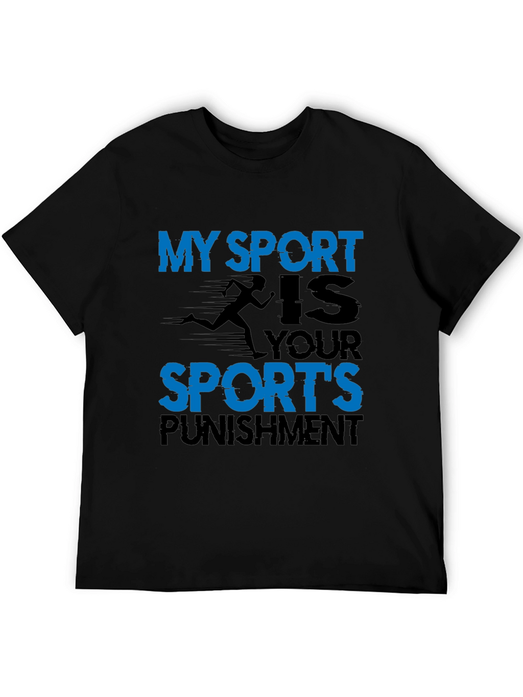 My Sport is Your Sports Punishment T-Shirt