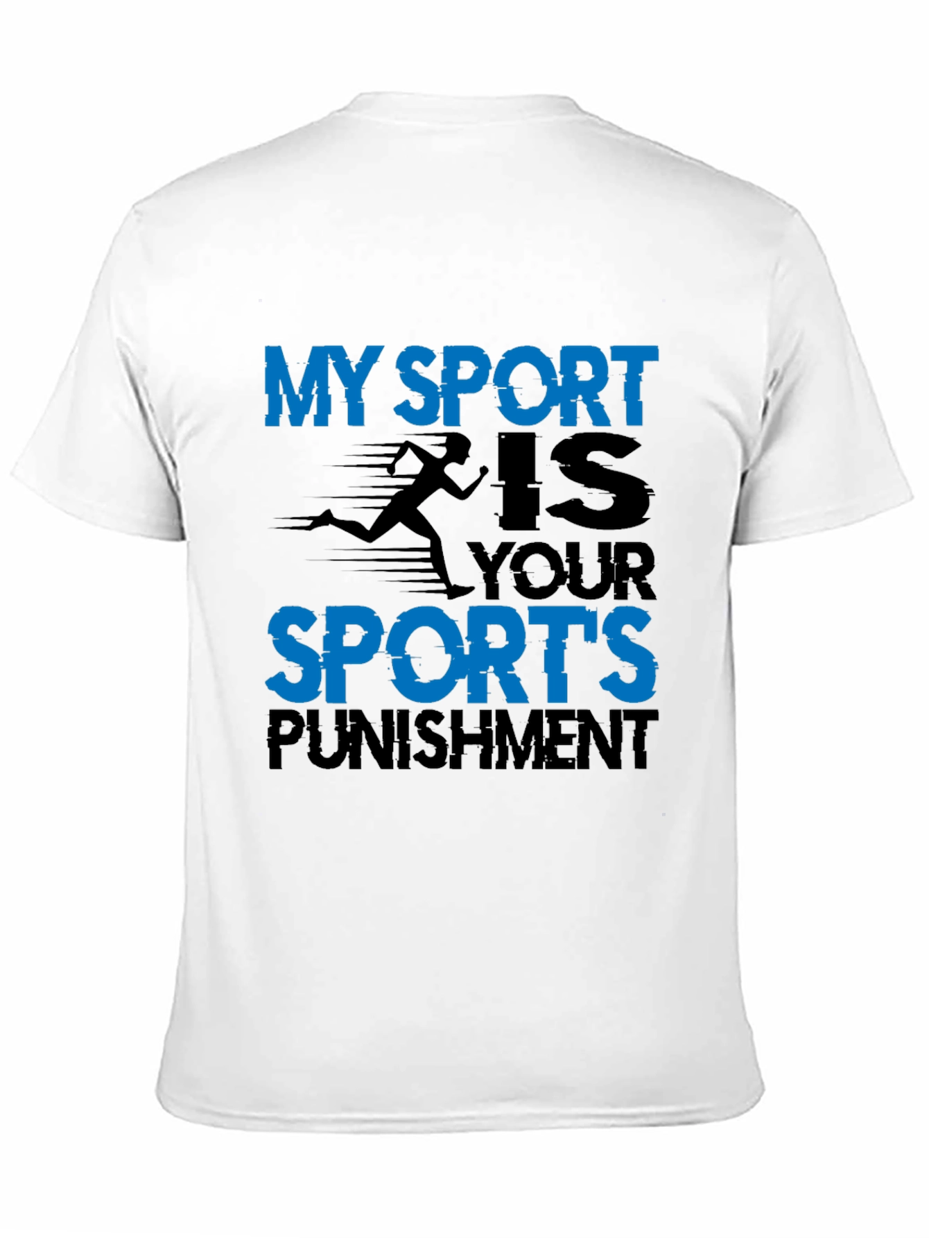 My Sport is Your Sports Punishment T-Shirt