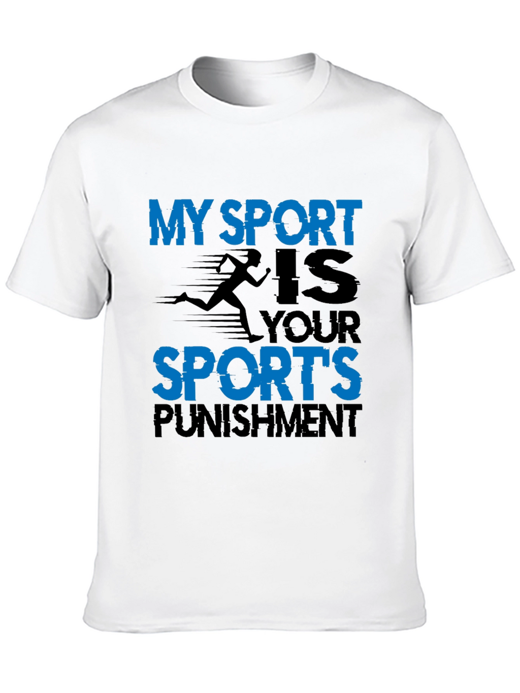My Sport is Your Sports Punishment T-Shirt