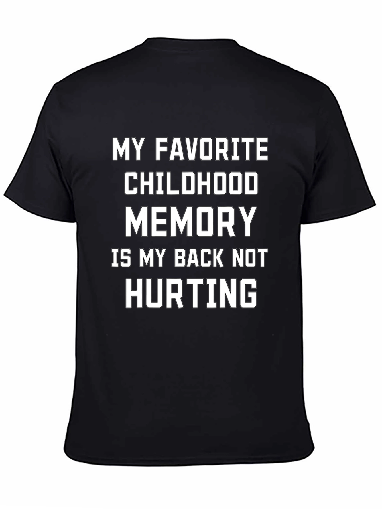 Funny Back Pain Childhood Memory T-Shirt