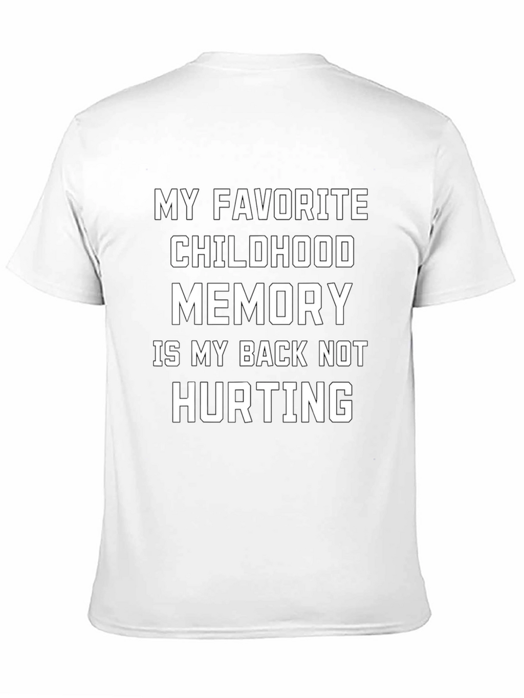 Funny Back Pain Childhood Memory T-Shirt