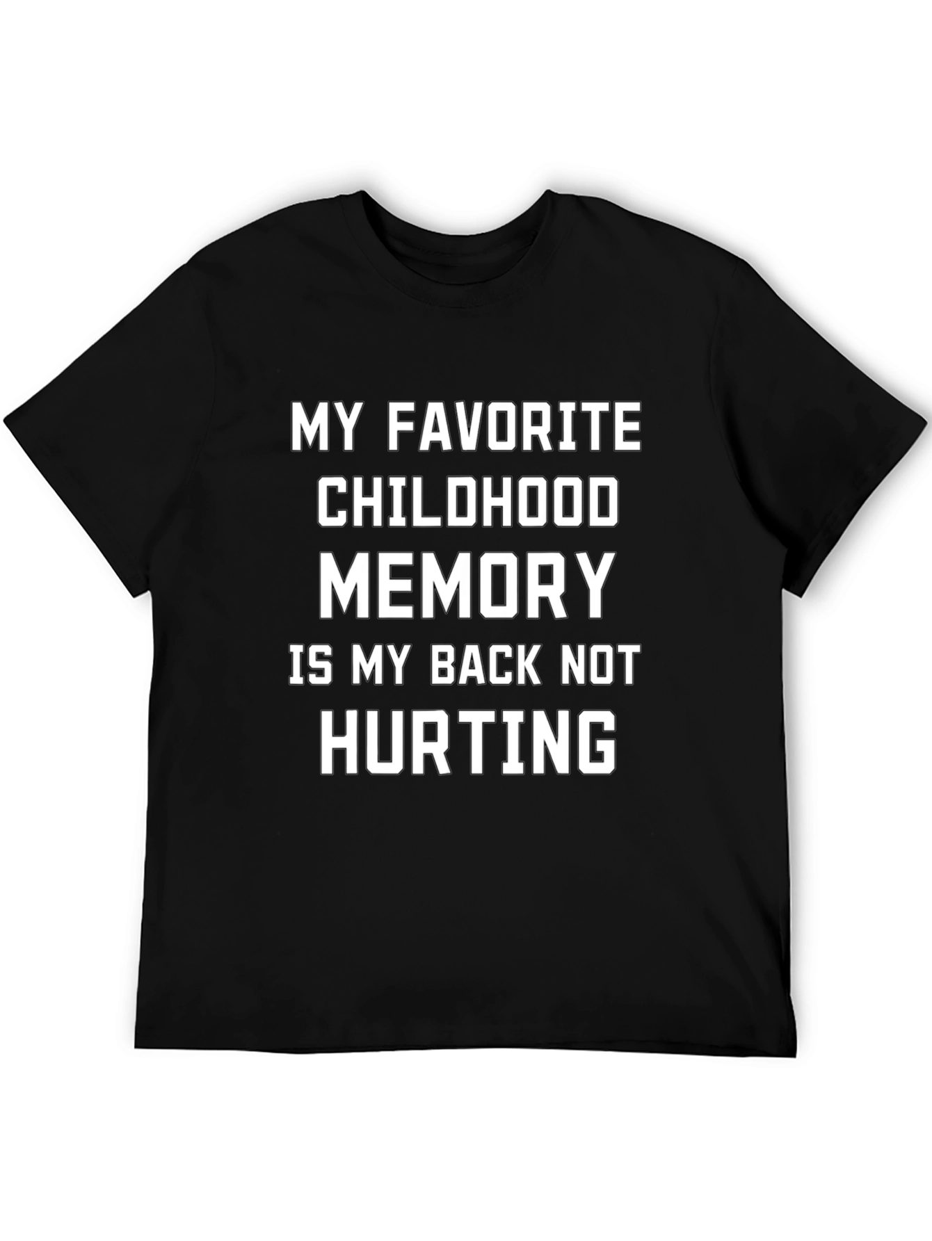 Funny Back Pain Childhood Memory T-Shirt