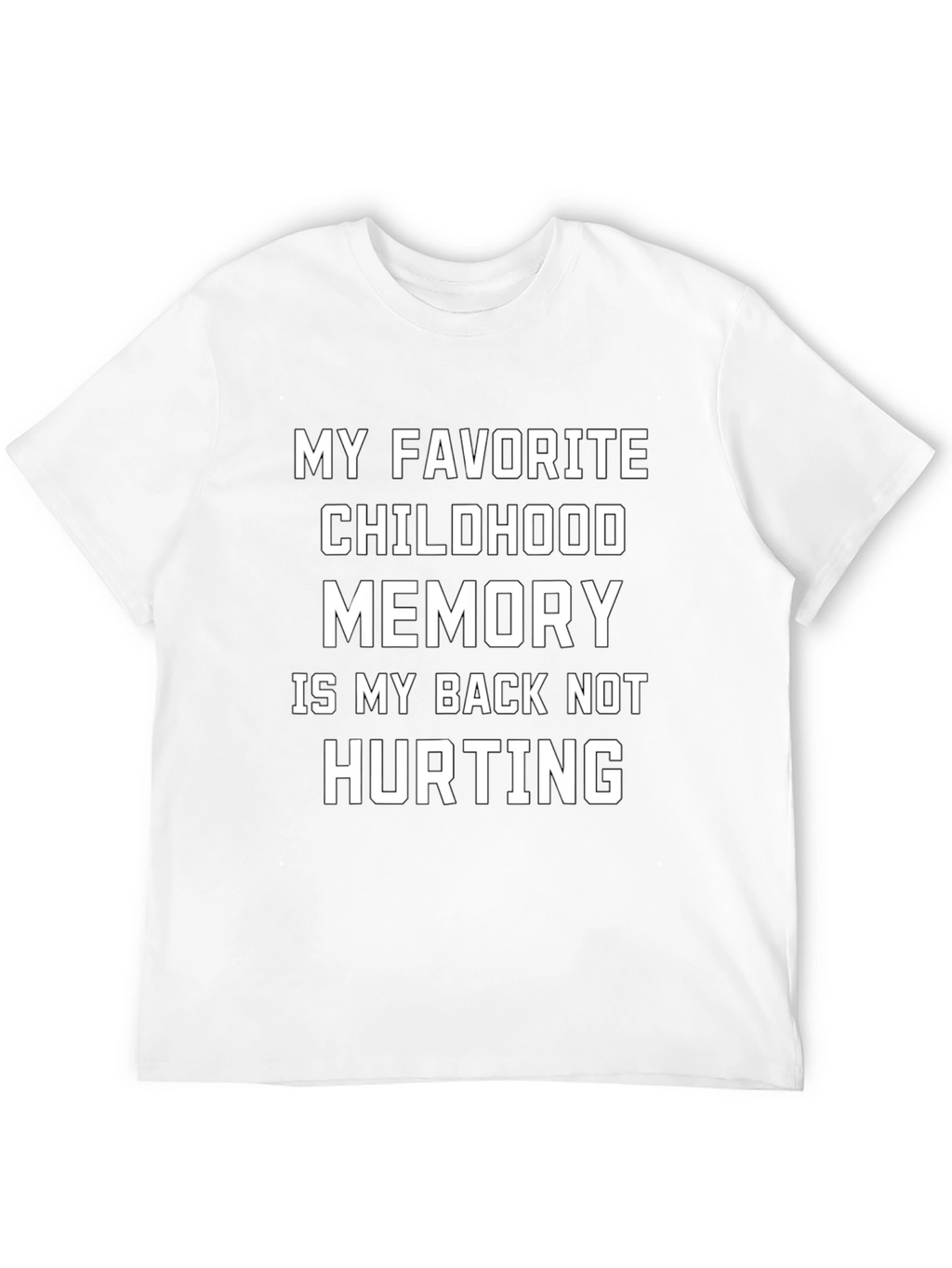 Funny Back Pain Childhood Memory T-Shirt