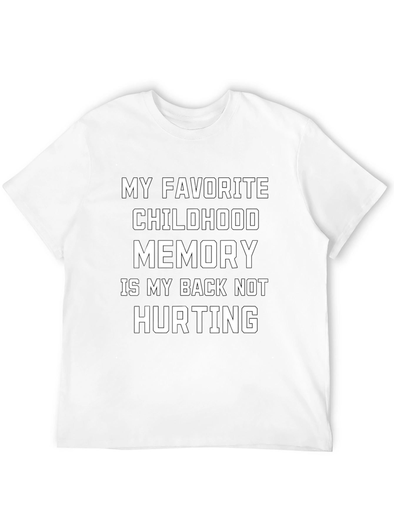 Funny Back Pain Childhood Memory T-Shirt