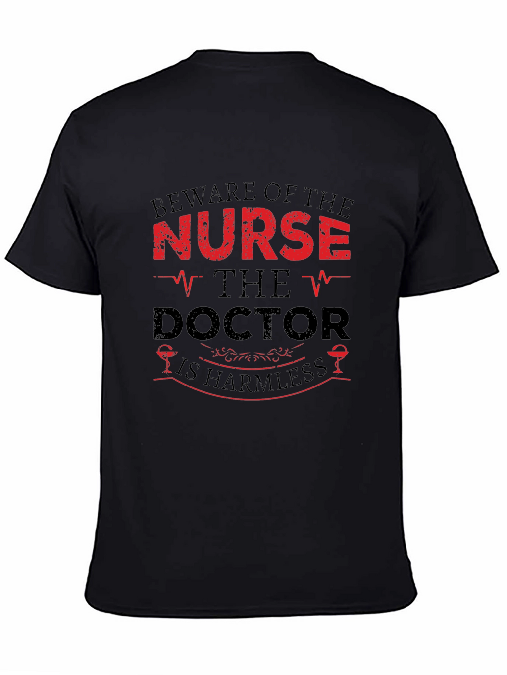 Beware of the Nurse Humor Graphic T-Shirt