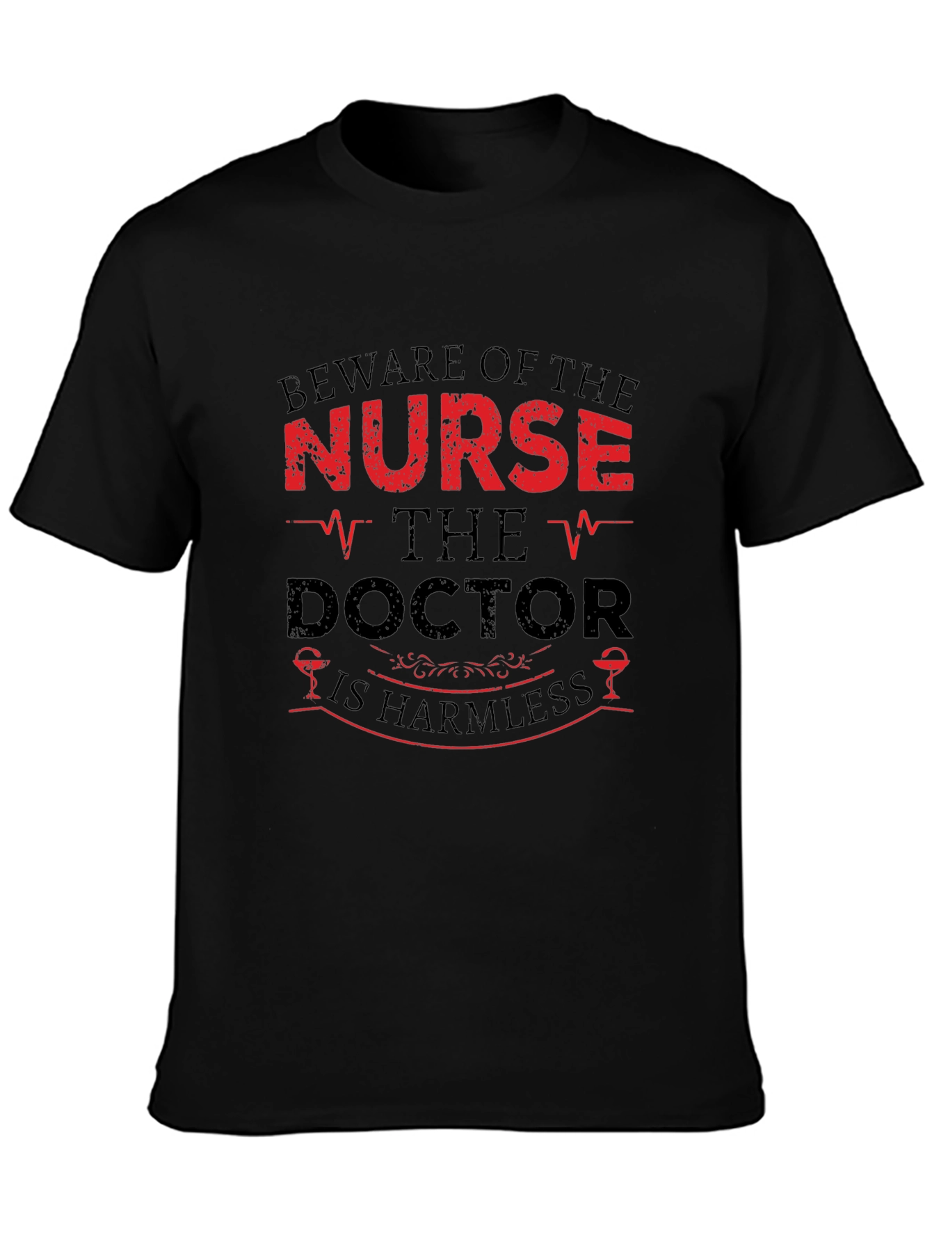Beware of the Nurse Humor Graphic T-Shirt