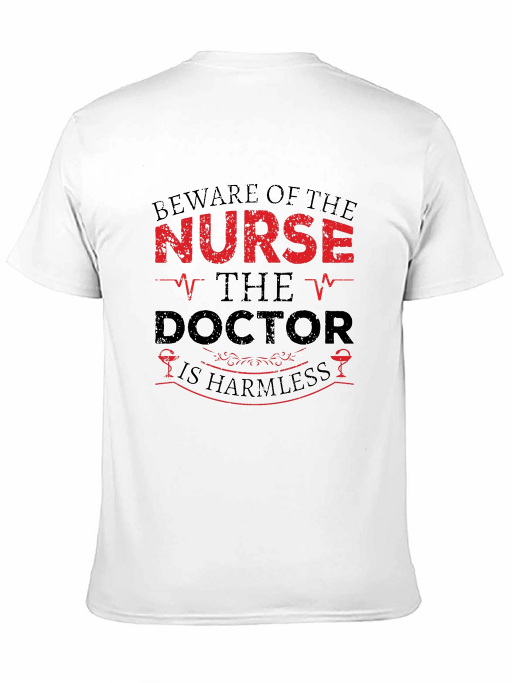 Beware of the Nurse Humor Graphic T-Shirt