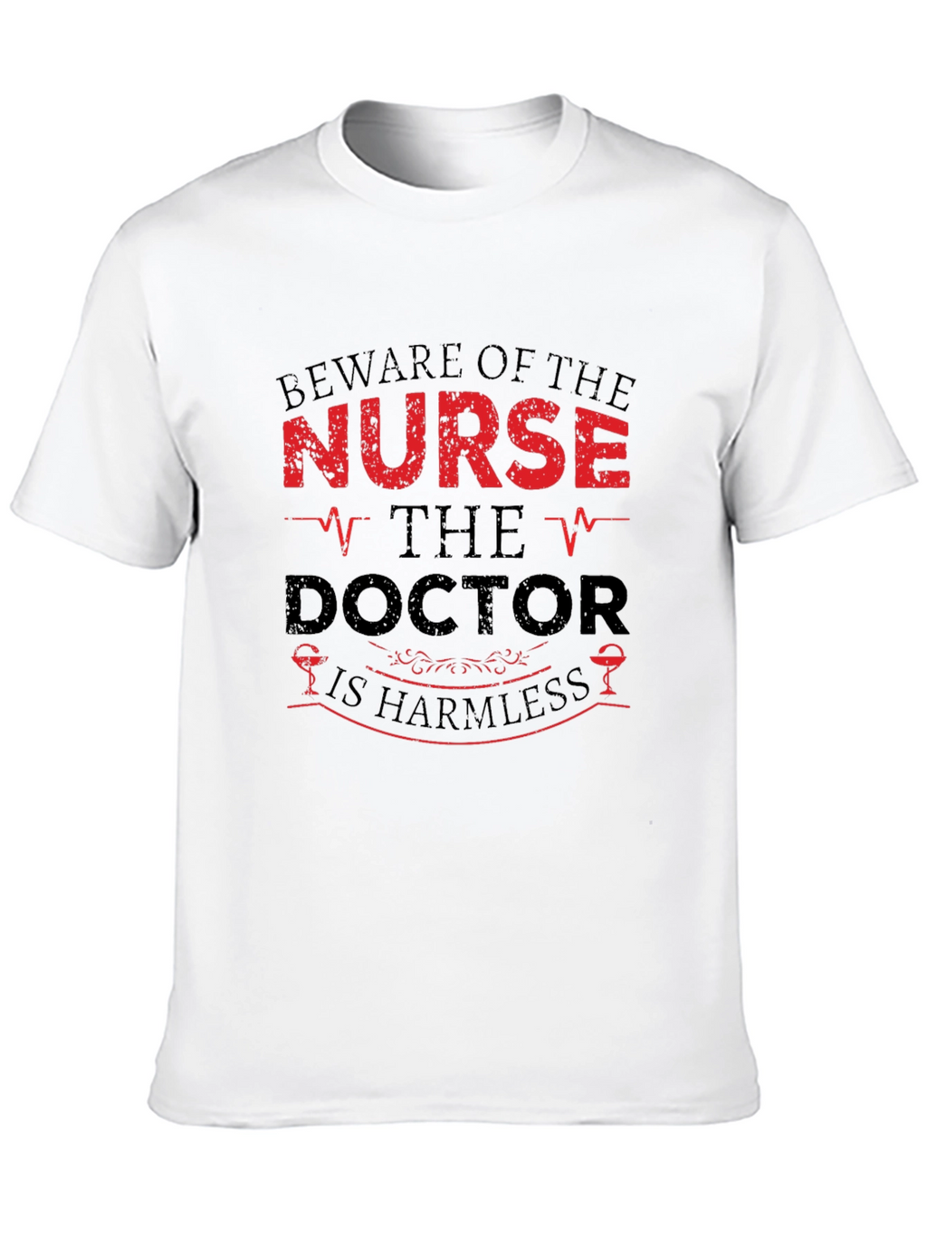 Beware of the Nurse Humor Graphic T-Shirt