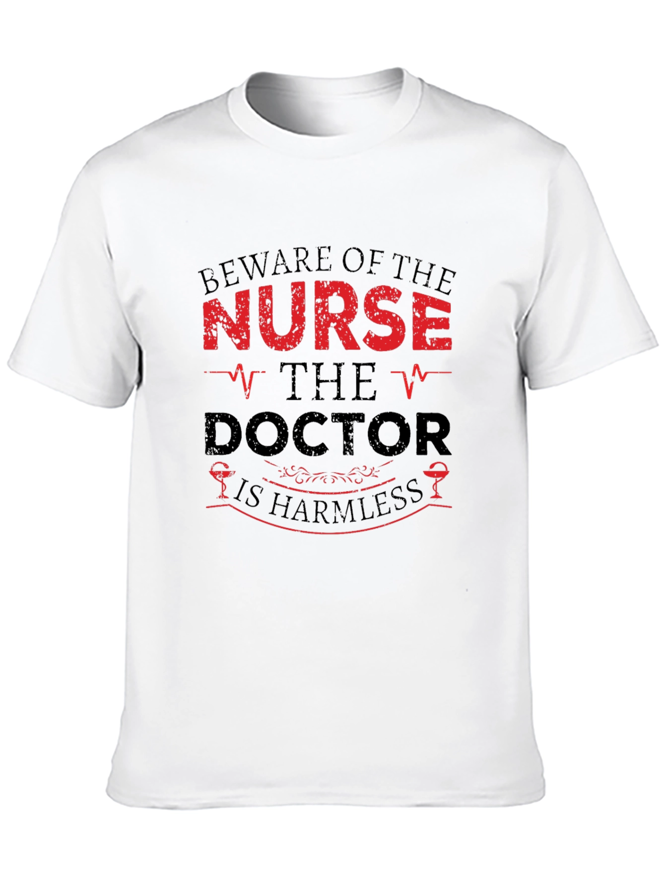 Beware of the Nurse Humor Graphic T-Shirt
