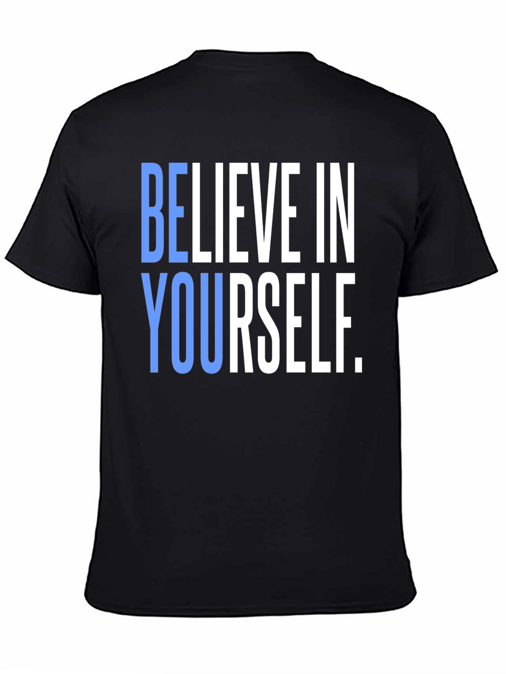 Believe In Yourself Graphic Tee - Black Cotton T-Shirt