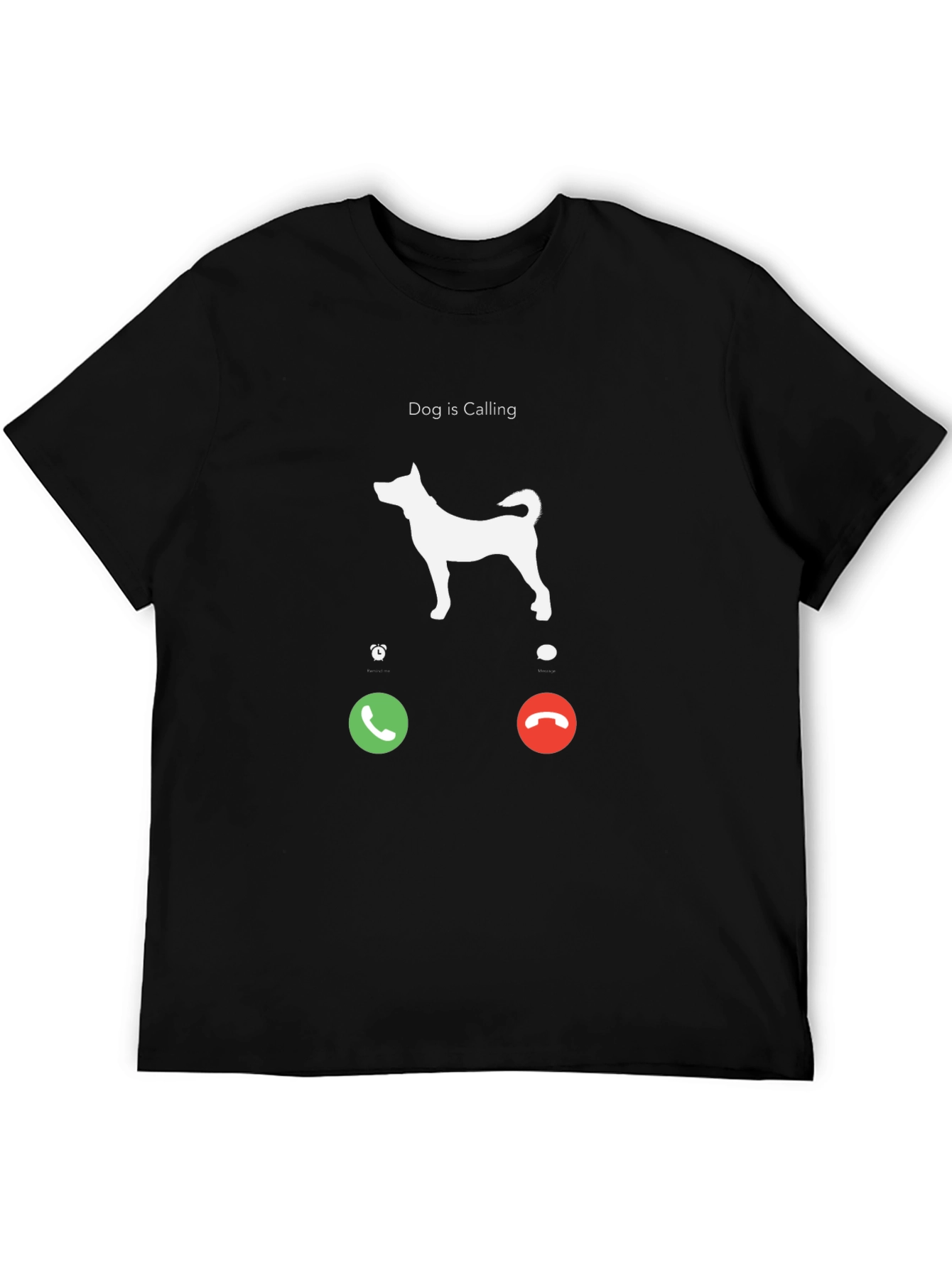 Dog is Calling T-Shirt - Funny Pet Lover Tee