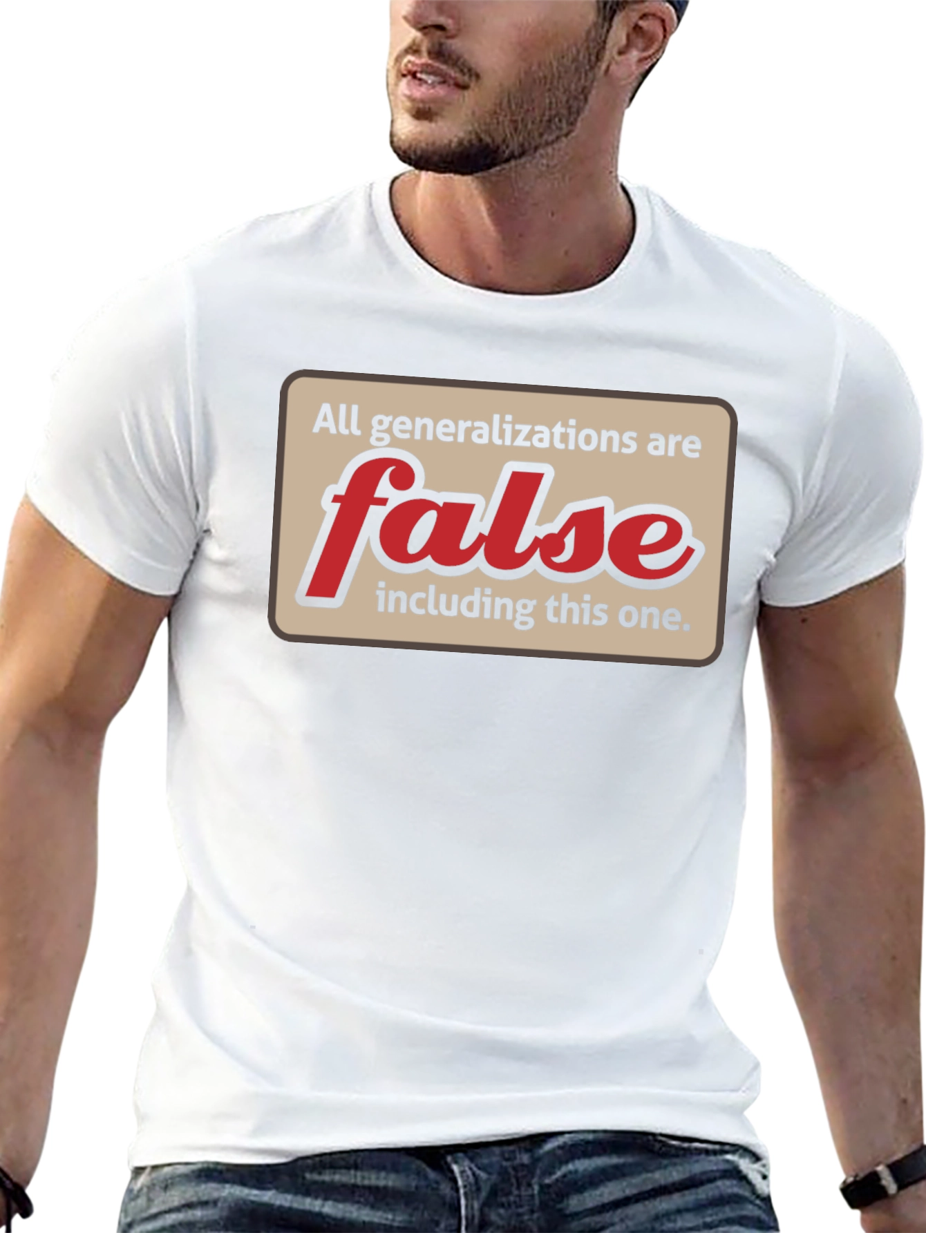 All Generalizations Are False T-Shirt