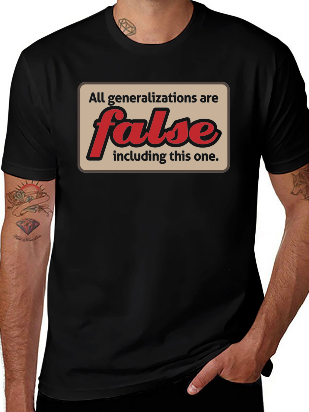 All Generalizations Are False T-Shirt
