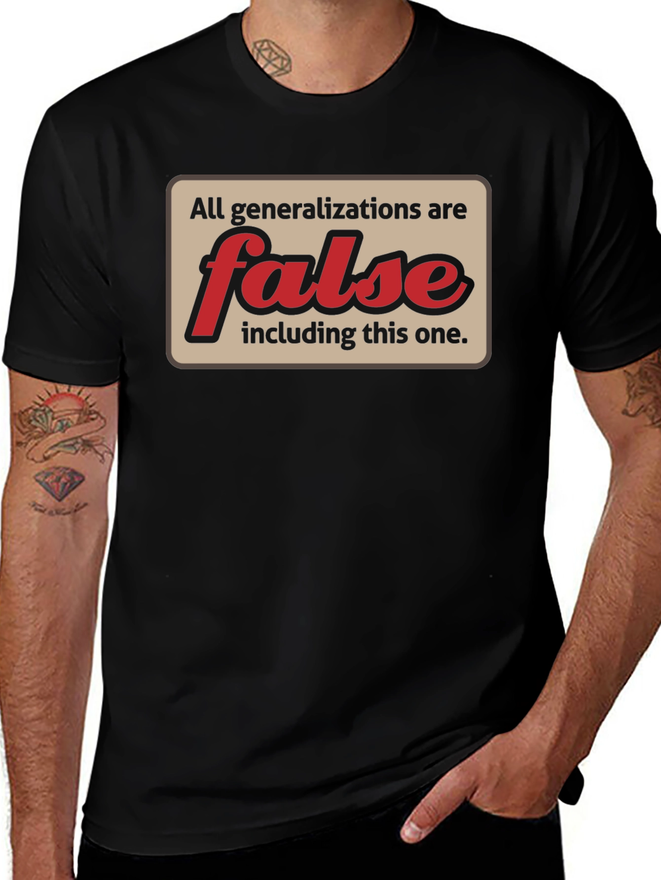 All Generalizations Are False T-Shirt