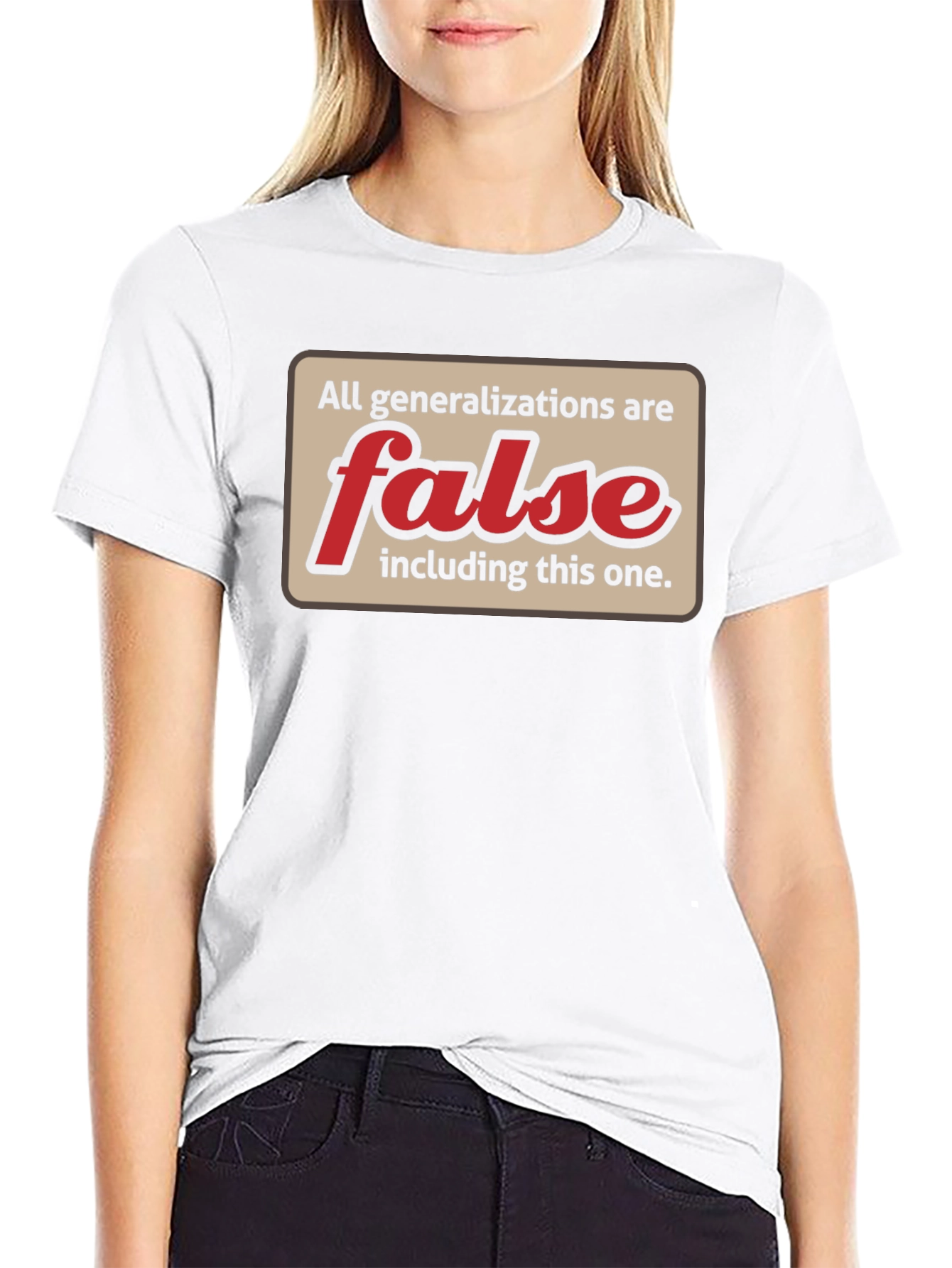 All Generalizations Are False T-Shirt