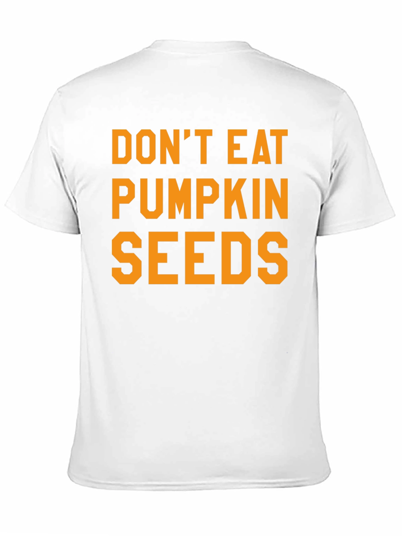 Dont Eat Pumpkin Seeds Graphic Tee