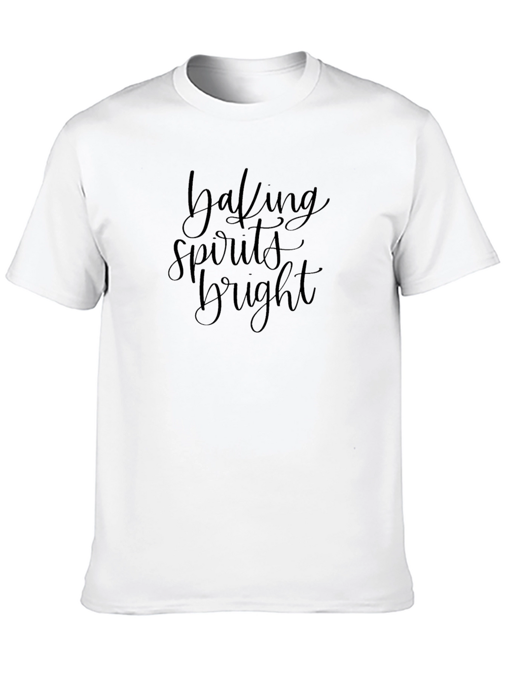 Baking Spirits Bright T-Shirt - Holiday Cheer!