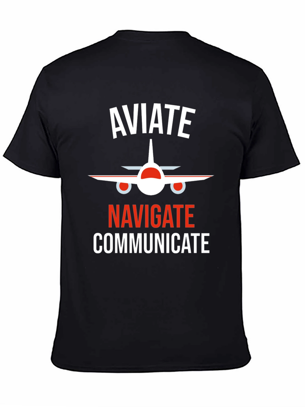 Aviate Navigate Communicate Pilot T-Shirt