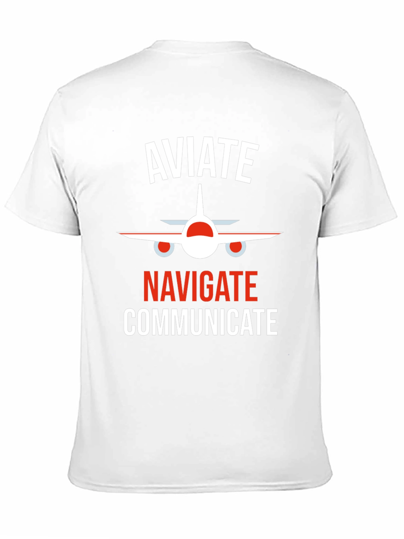 Aviate Navigate Communicate Pilot T-Shirt
