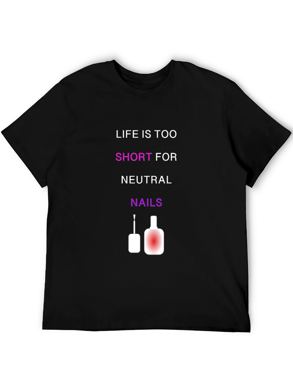 Life is Too Short T-Shirt