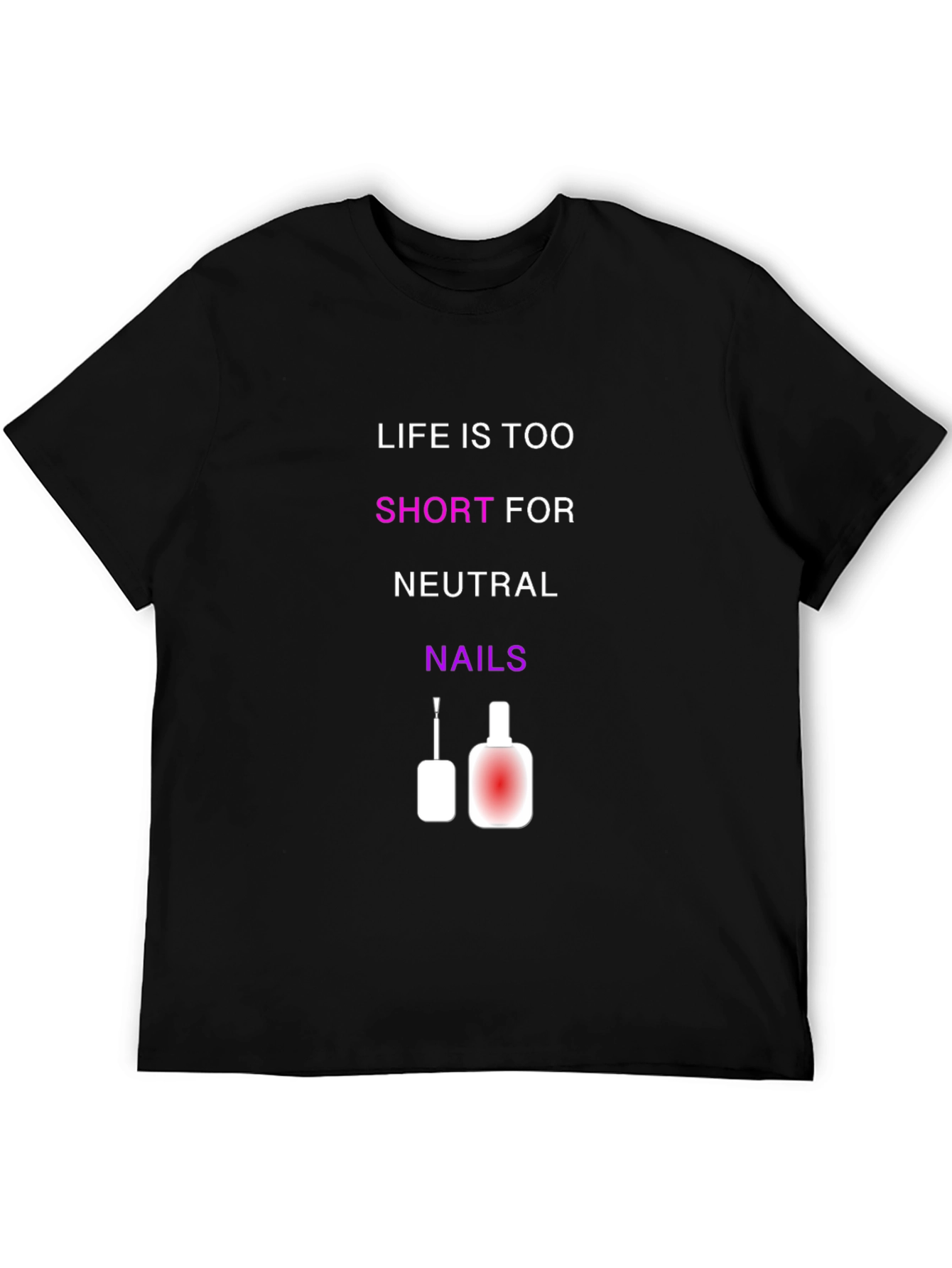 Life is Too Short T-Shirt