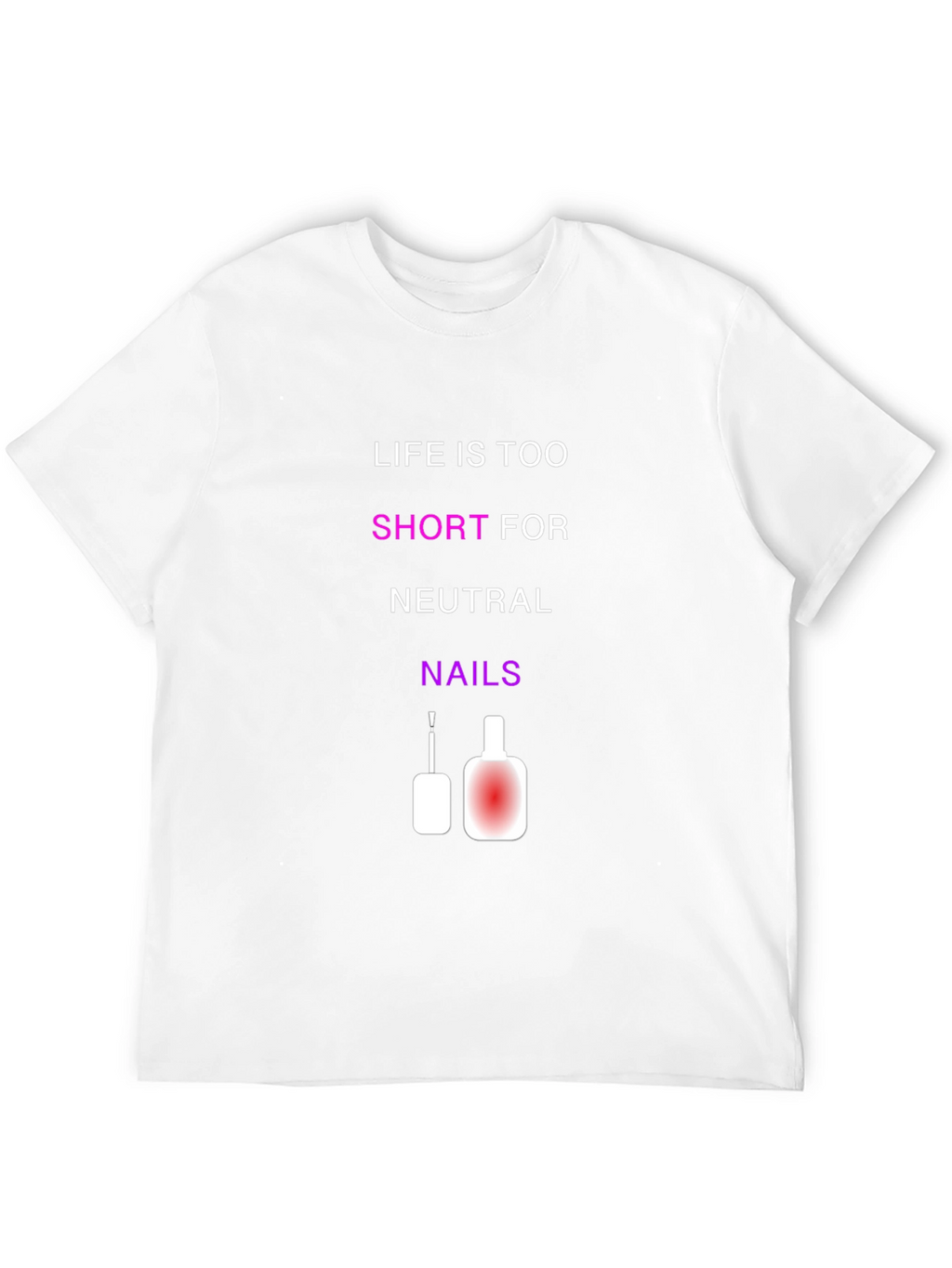 Life is Too Short T-Shirt