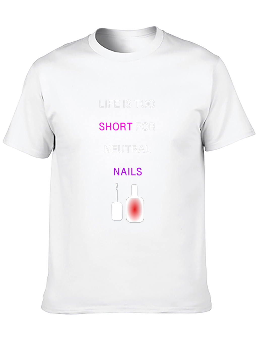 Life is Too Short T-Shirt