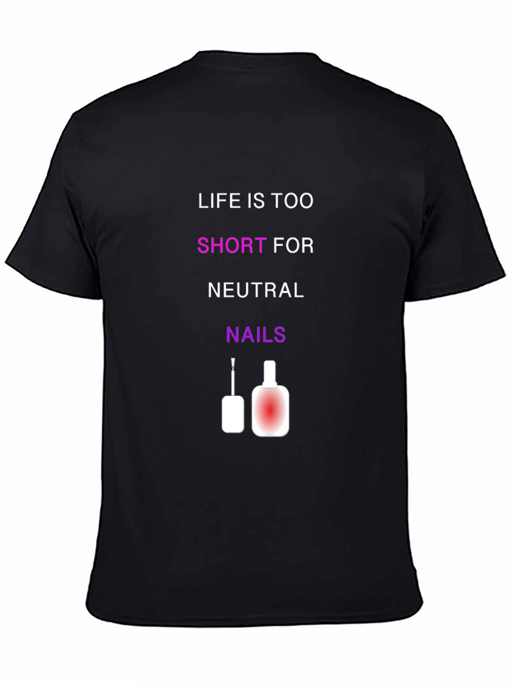 Life is Too Short T-Shirt