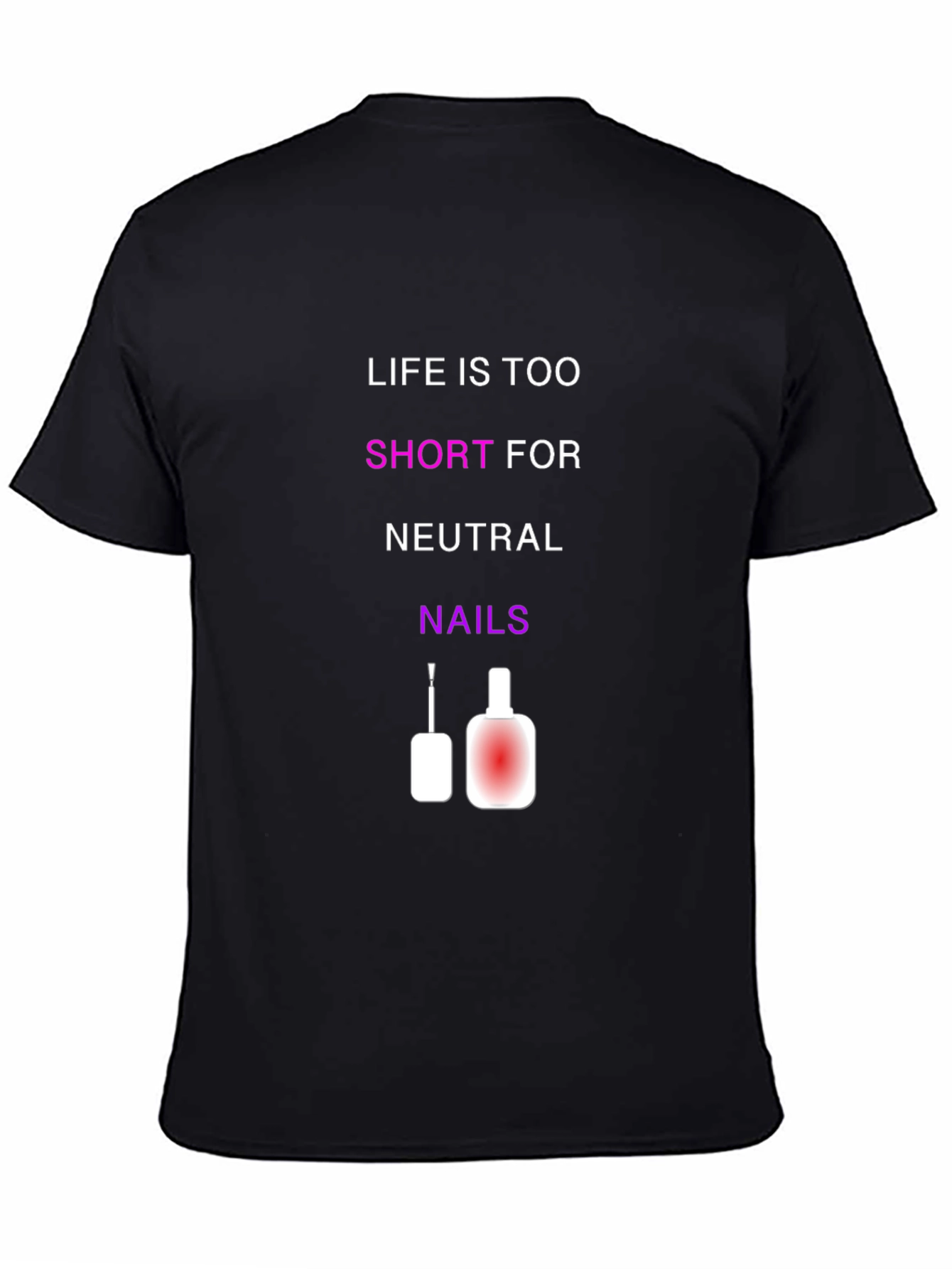 Life is Too Short T-Shirt