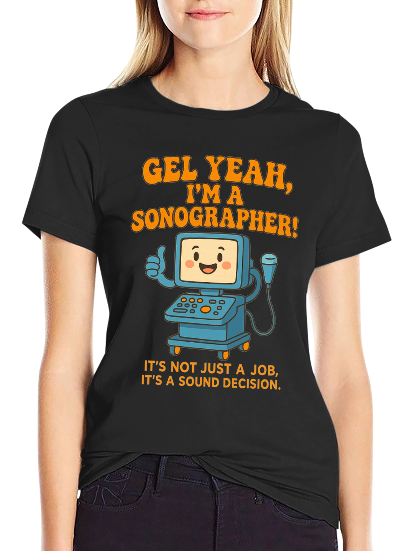 Funny Sonographer T-Shirt - Gel Yeah Im A Sonographer!