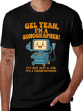 Funny Sonographer T-Shirt - Gel Yeah Im A Sonographer!
