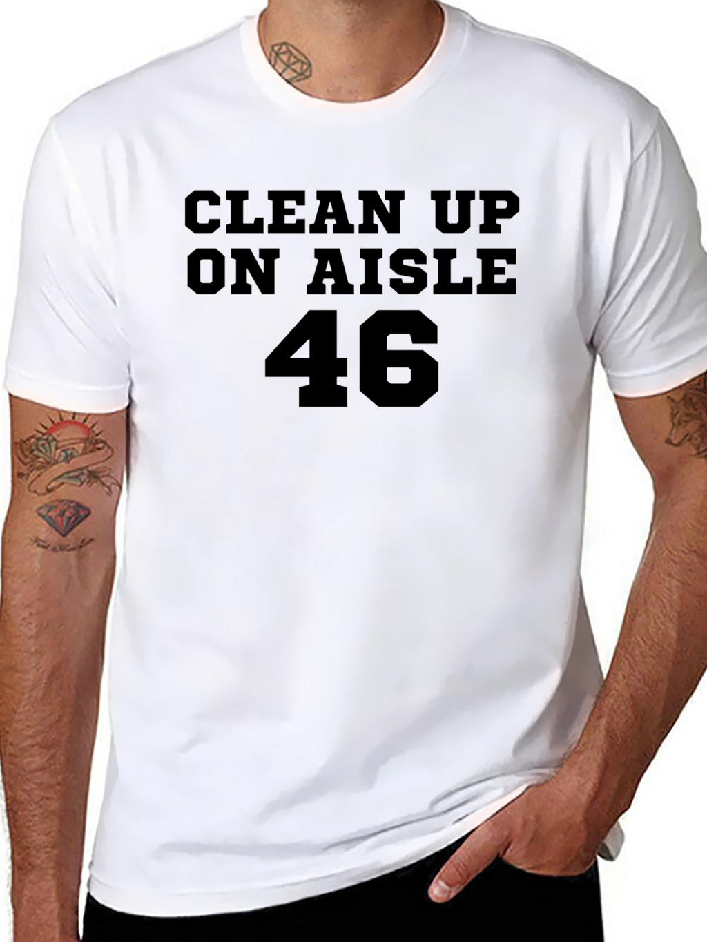 Clean Up On Aisle 46 T-Shirt