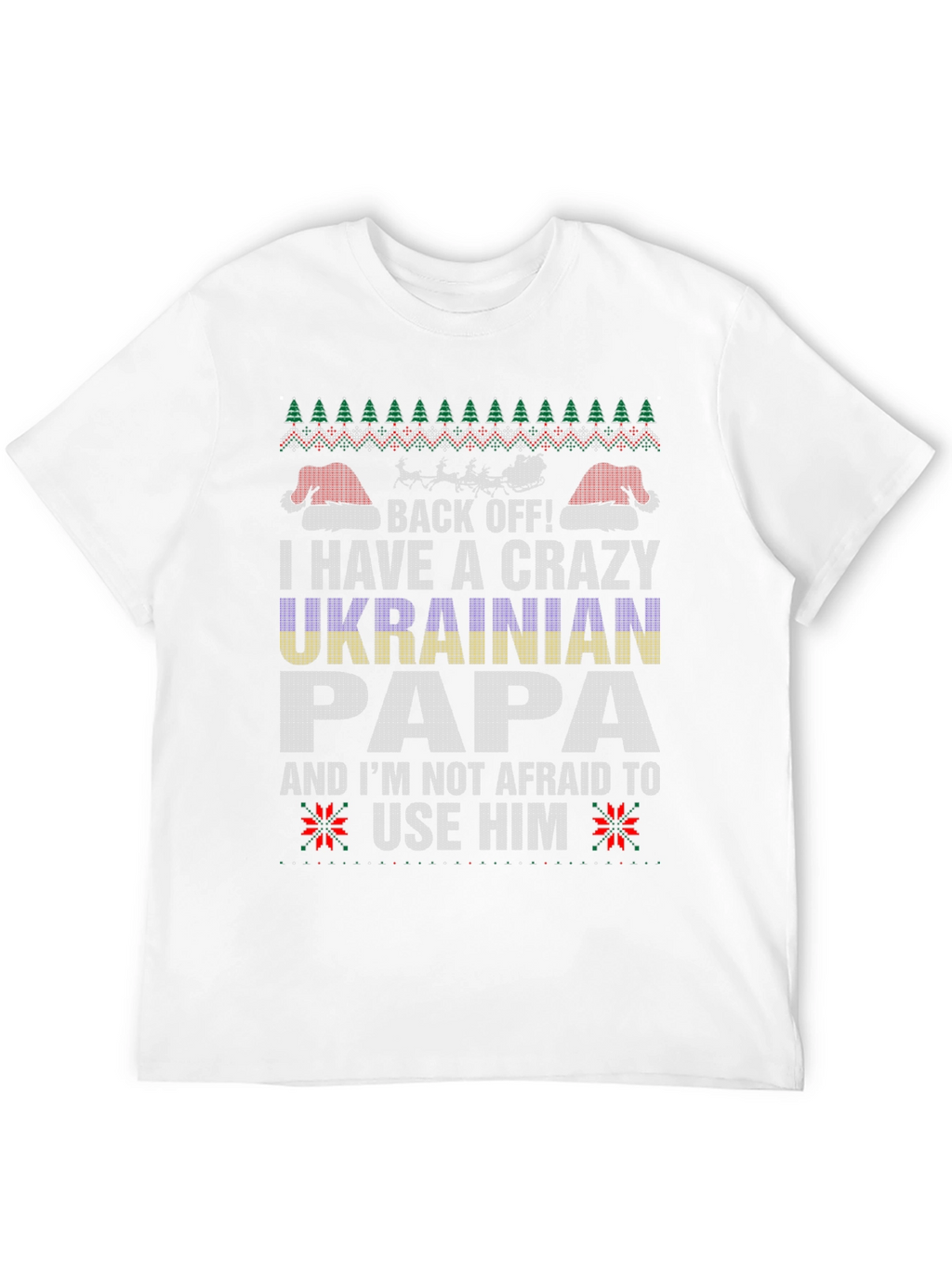 Crazy Ukrainian Papa Ugly Christmas Sweater T-Shirt