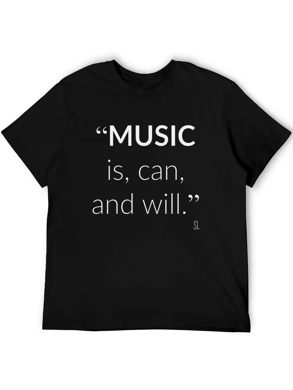 Music is can and will T-Shirt