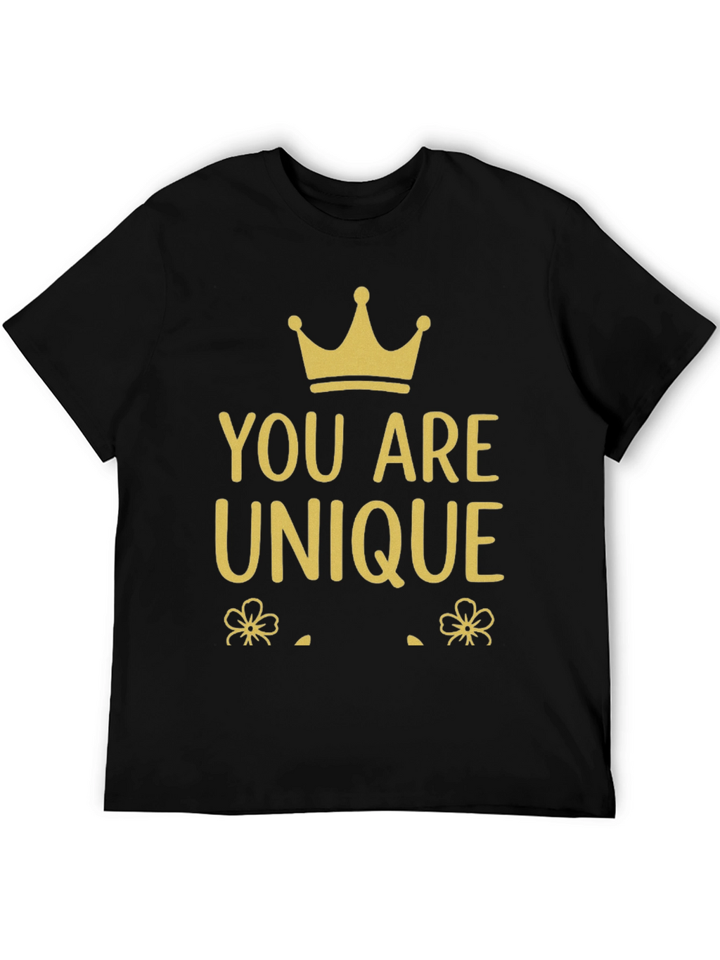 You Are Unique Graphic T-Shirt