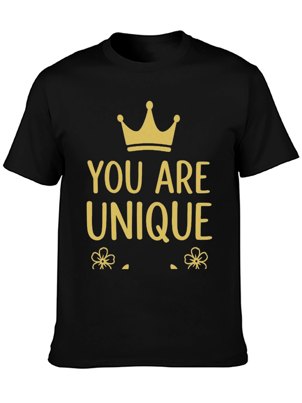 You Are Unique Graphic T-Shirt
