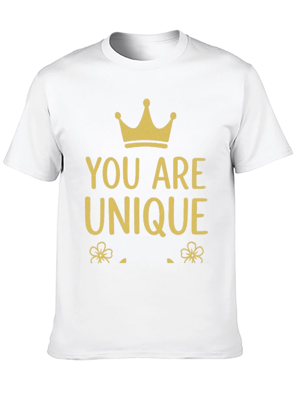 You Are Unique Graphic T-Shirt