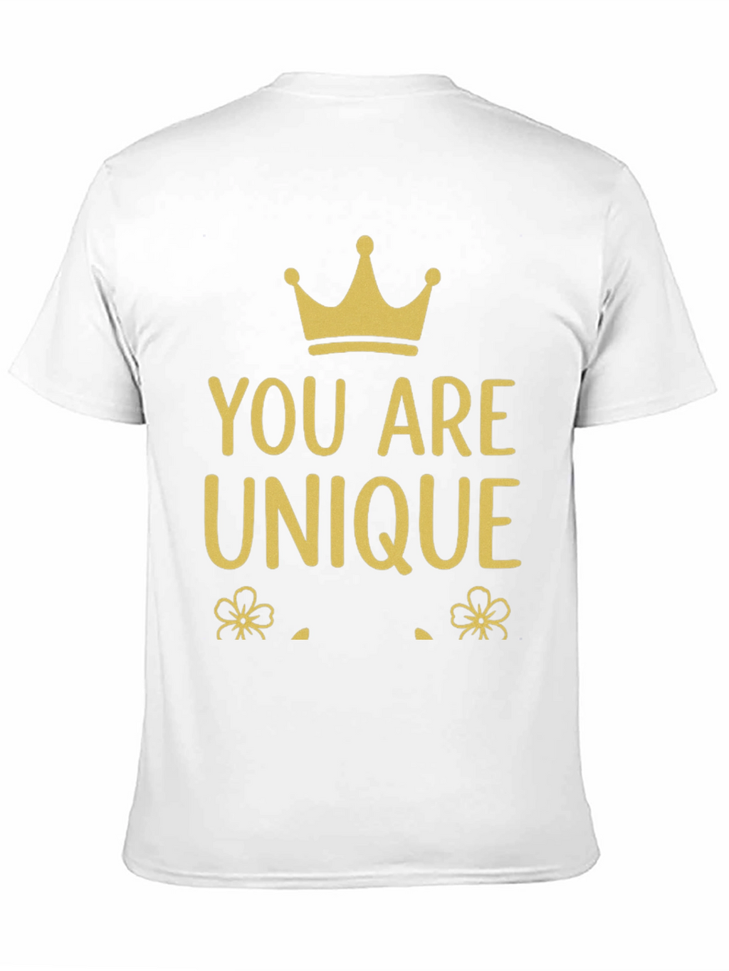 You Are Unique Graphic T-Shirt