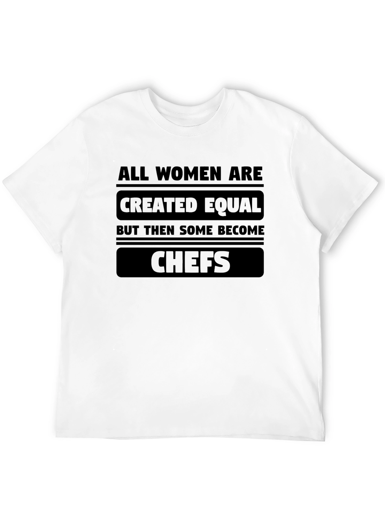 All Women Chefs T-Shirt - Empowering Slogan Tee