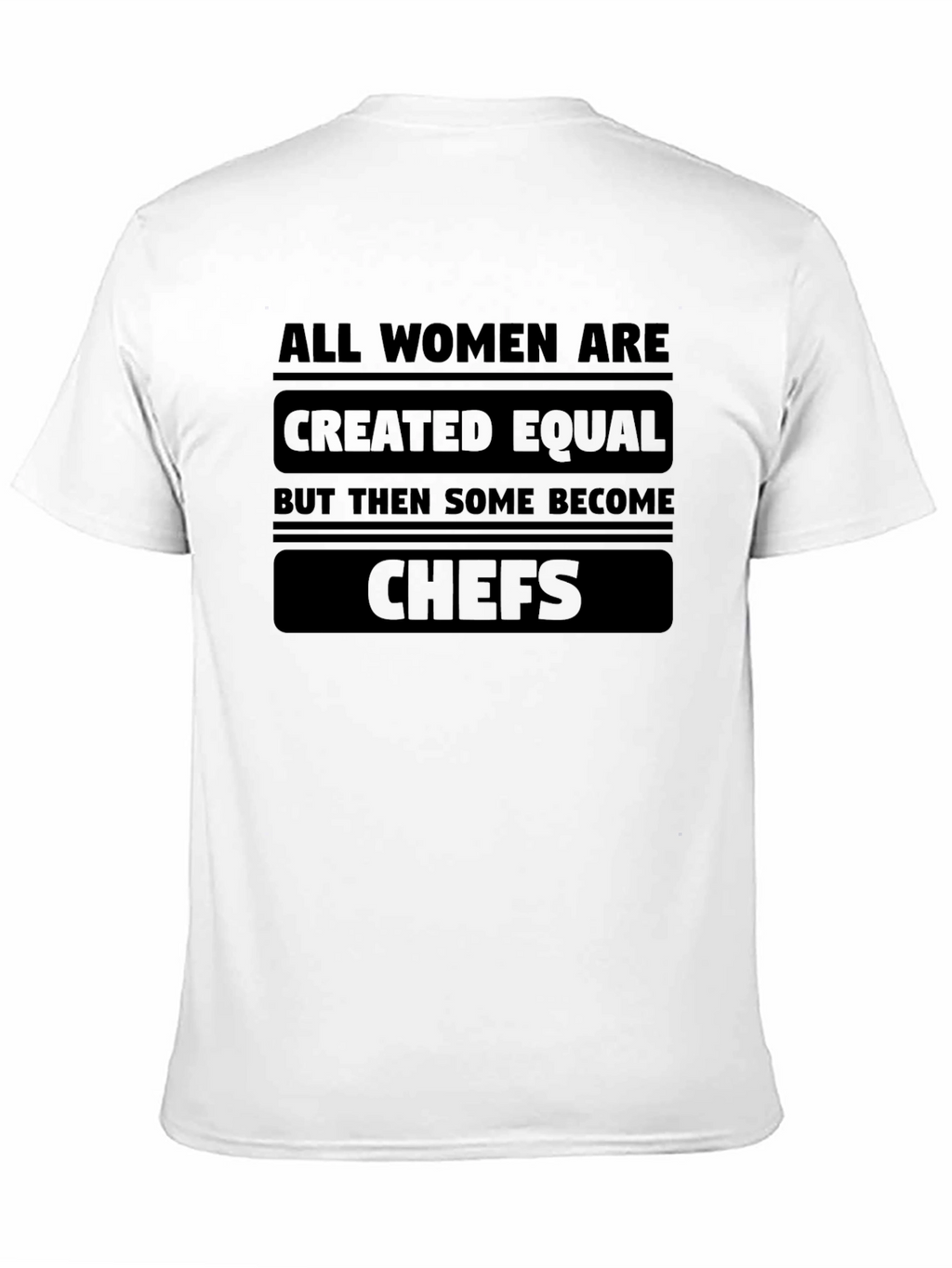 All Women Chefs T-Shirt - Empowering Slogan Tee