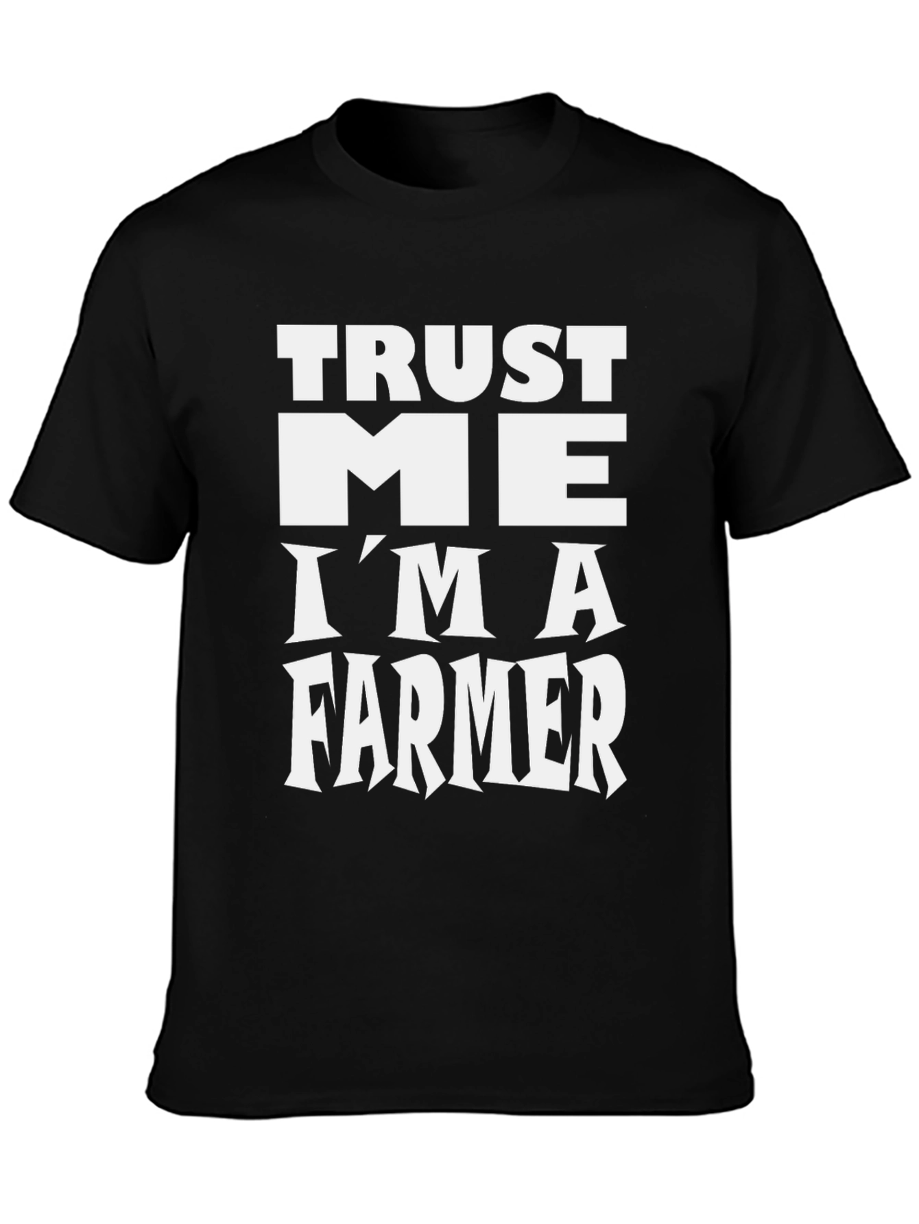 Trust Me Im a Farmer T-Shirt - Black Cotton Tee