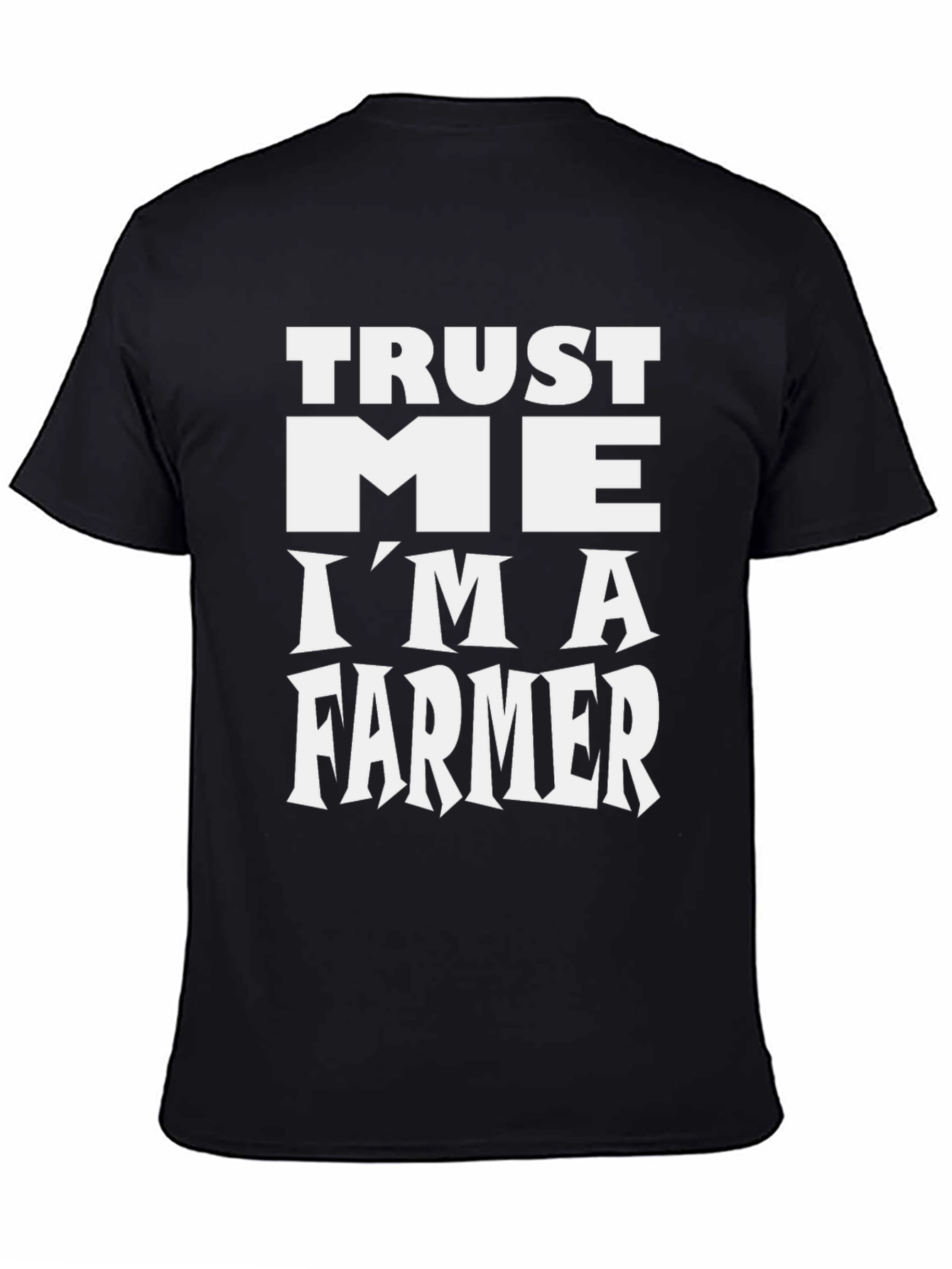 Trust Me Im a Farmer T-Shirt - Black Cotton Tee
