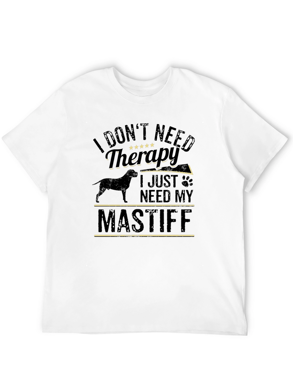 I Dont Need Therapy Mastiff T-Shirt