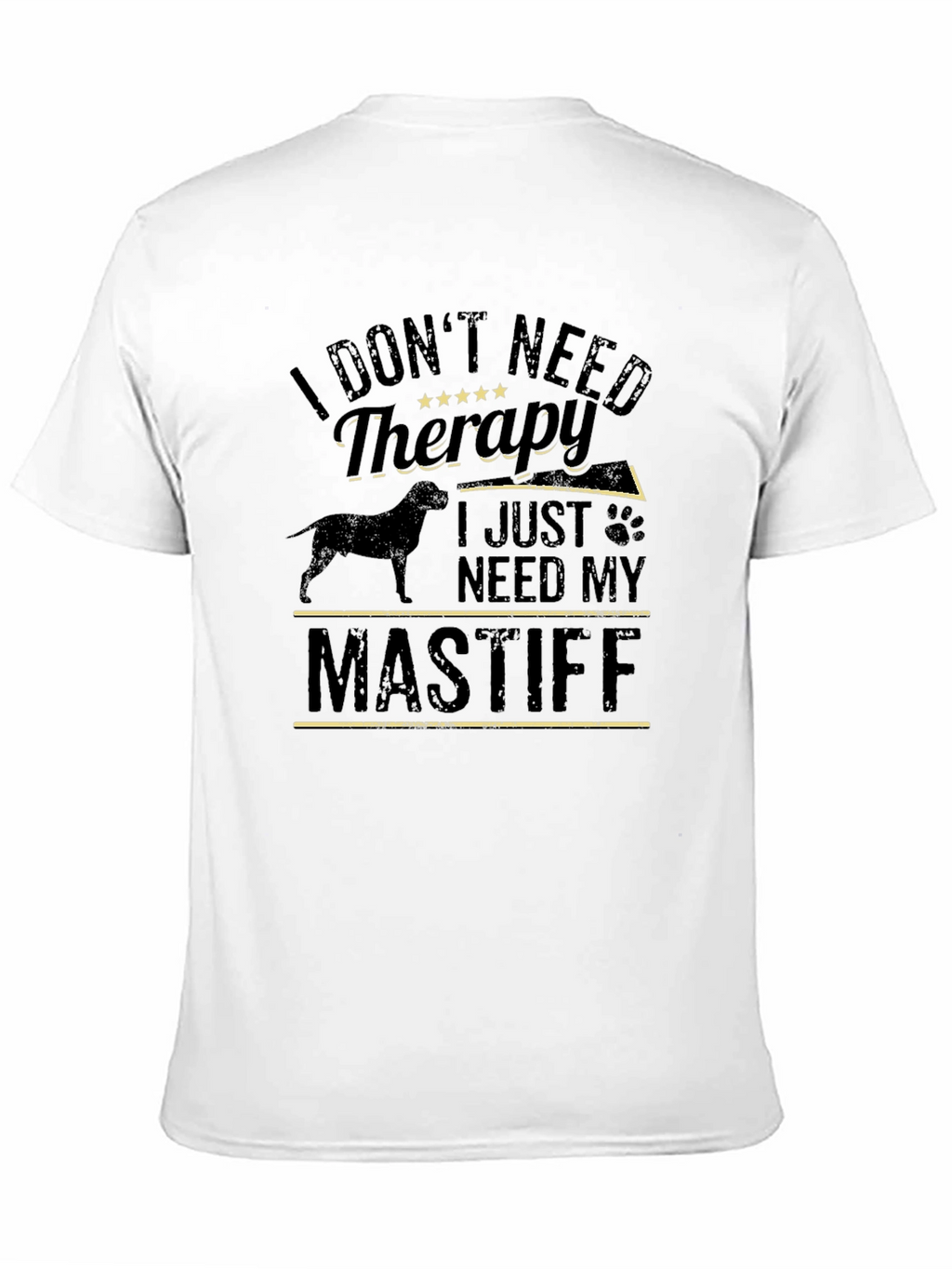 I Dont Need Therapy Mastiff T-Shirt